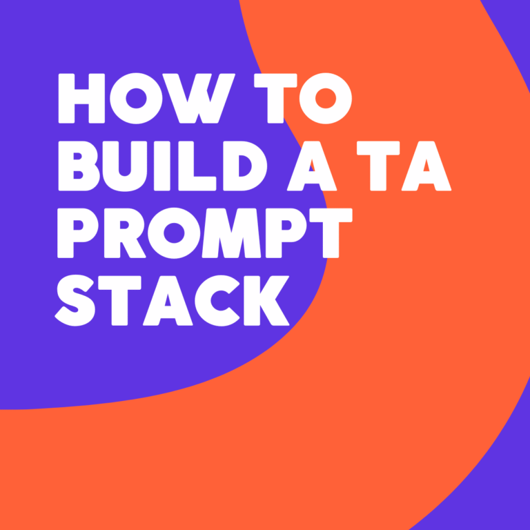 How to Build a TA Prompt Stack