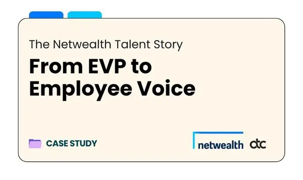 Case Study - Netwealth Talent Story - From EVP to Employee Voice